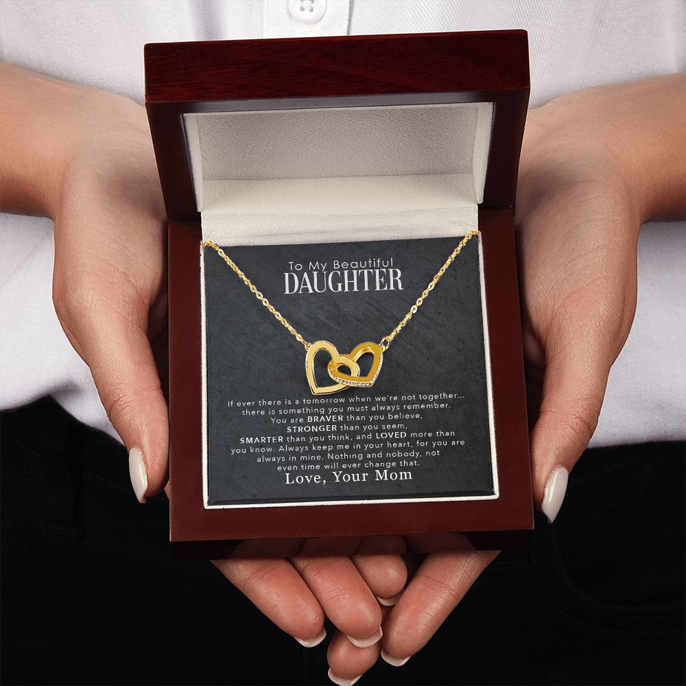 To My Beautiful Daughter - You Are Braver Than You Believe, Stronger Than You Seem - Interlocking Hearts Necklace