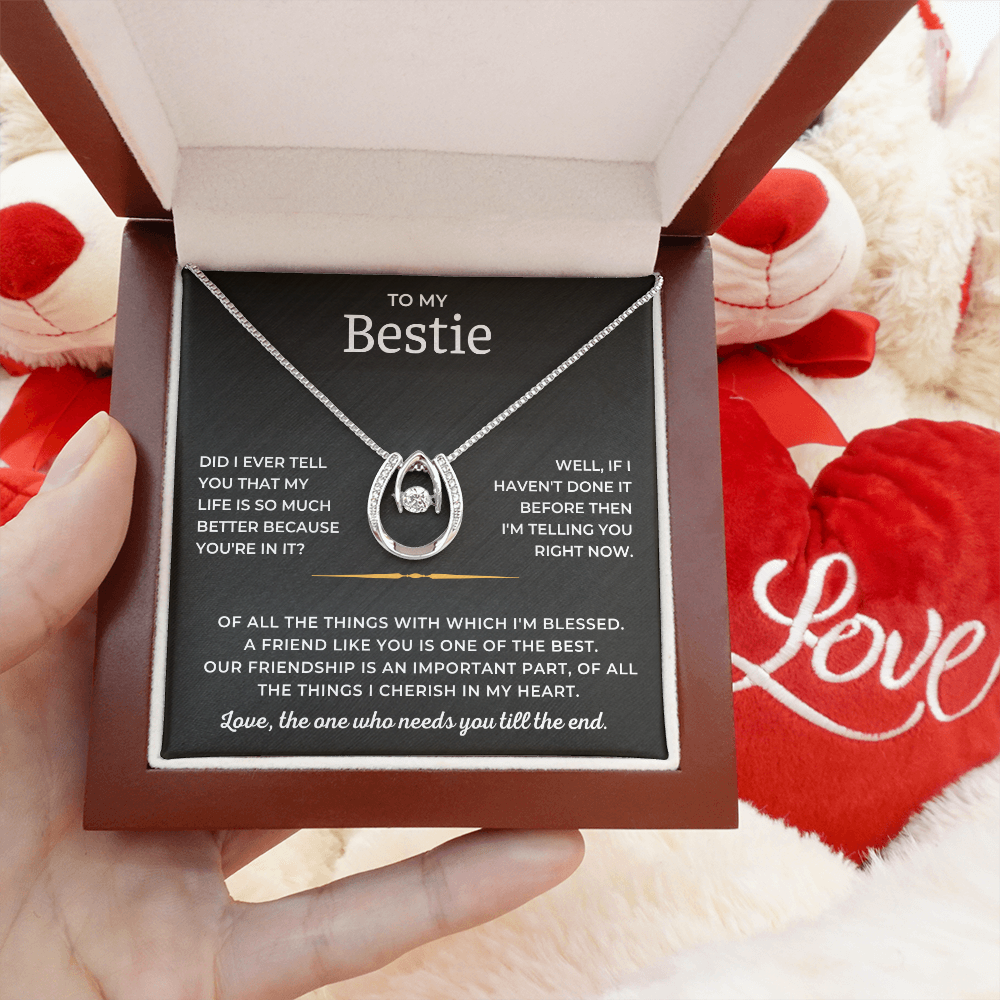 To My Bestie - A Friend Like You Is One Of The Best - Lucky In Love Necklace
