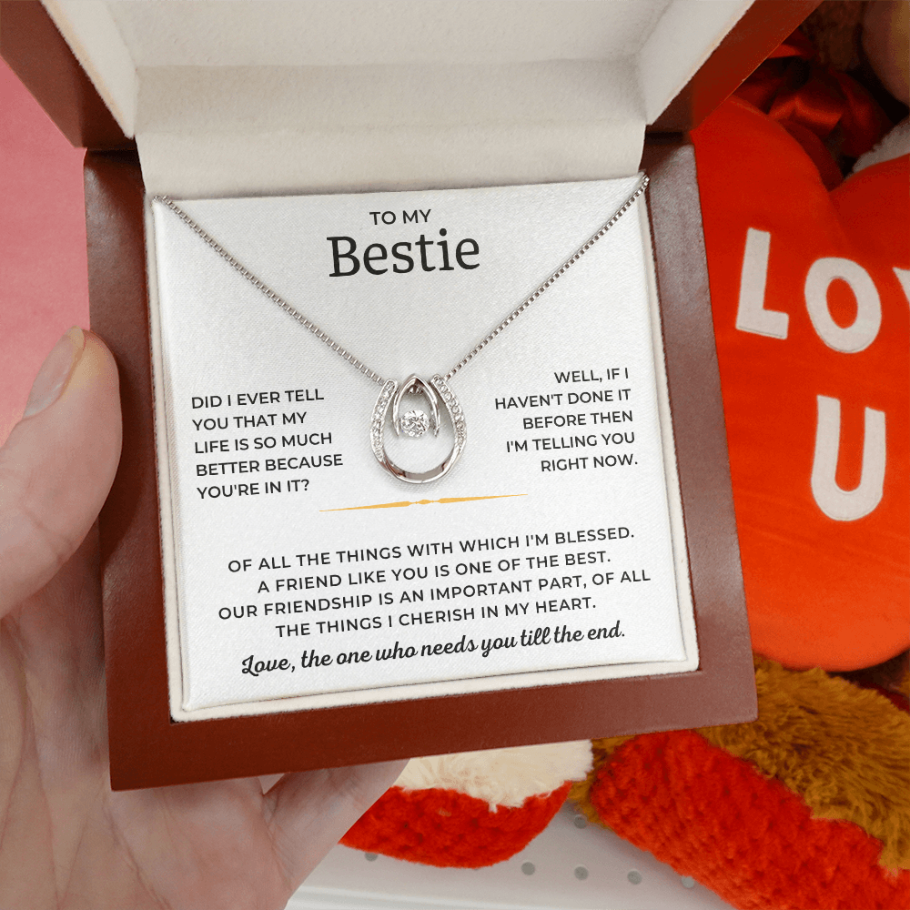 To My Bestie - A Friend Like You Is One Of The Best - Lucky In Love Necklace