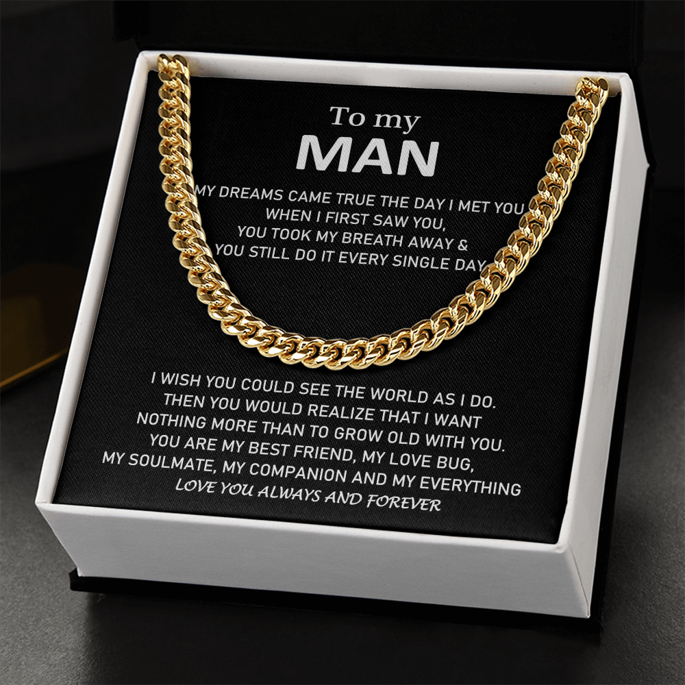 To My Man - My Dreams Came True The Day I Met You - Cuban Link Chain Necklace