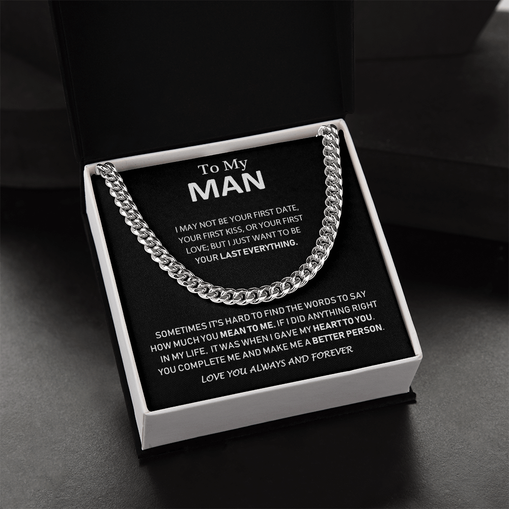 To My Man - I Just Want To Be Your Last Everything - Cuban Link Chain Neclace