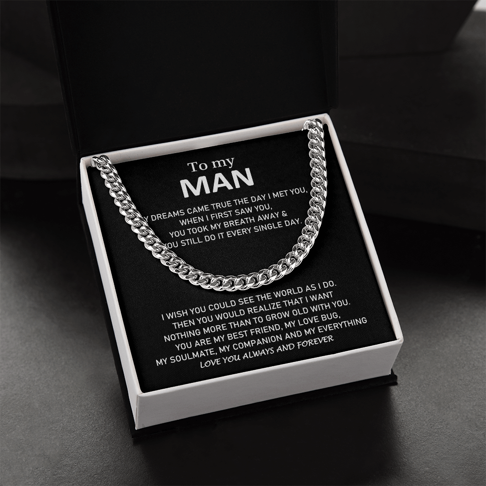 To My Man - My Dreams Came True The Day I Met You - Cuban Link Chain Necklace