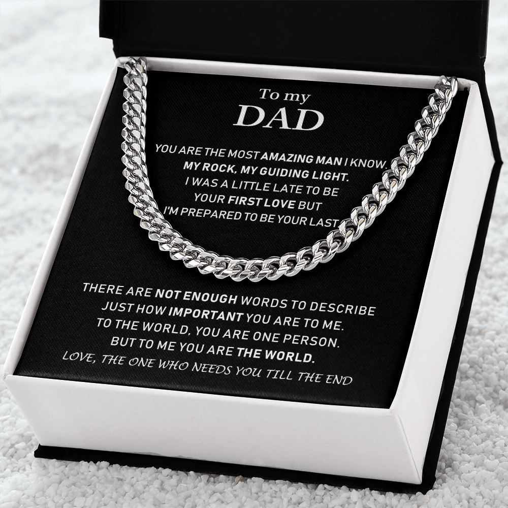 To My Dad - You Are The Most Amazing Man I Know - Cuban Link Chain