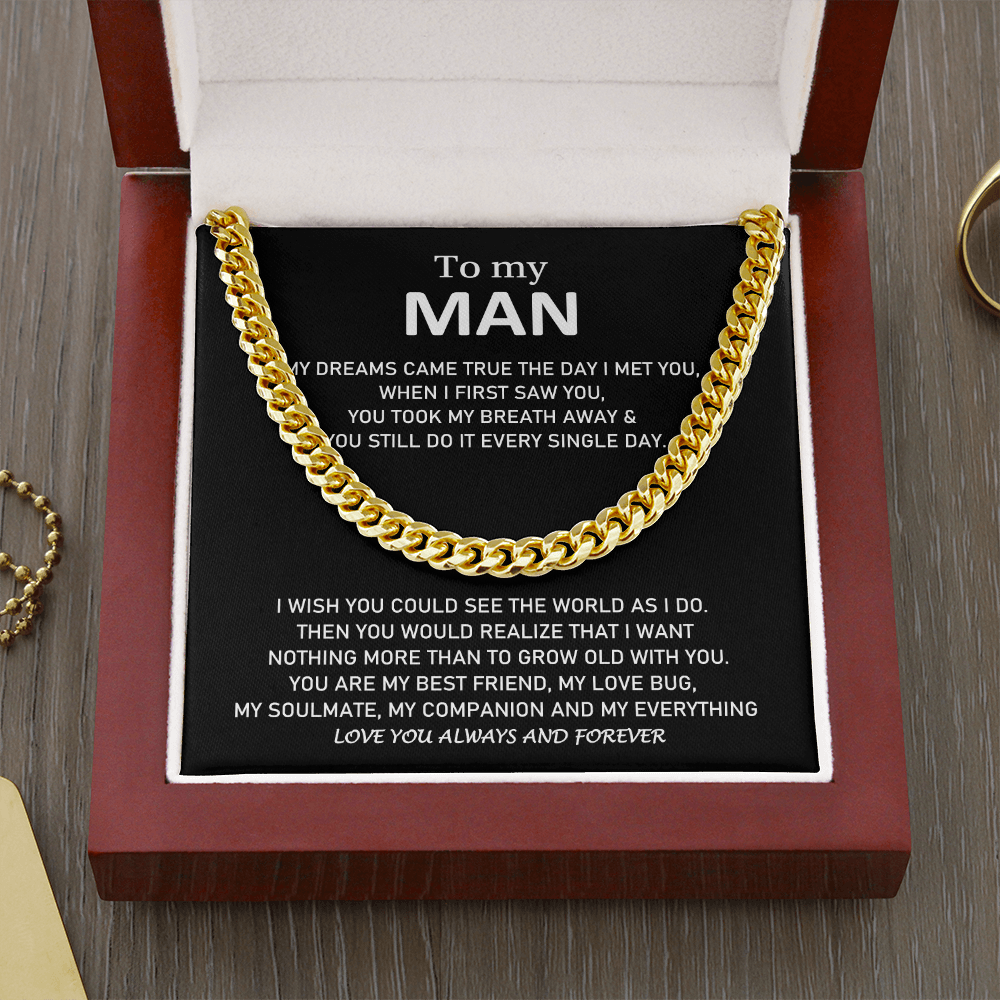 To My Man - My Dreams Came True The Day I Met You - Cuban Link Chain Necklace