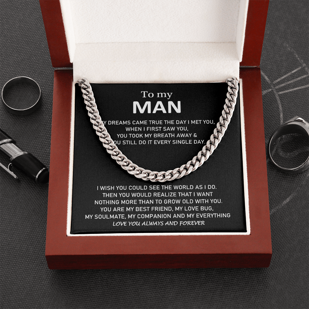 To My Man - My Dreams Came True The Day I Met You - Cuban Link Chain Necklace