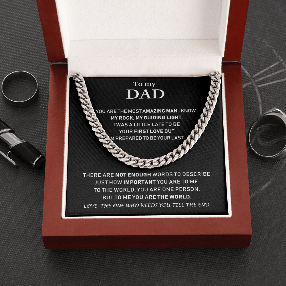 To My Dad - You Are The Most Amazing Man I Know - Cuban Link Chain