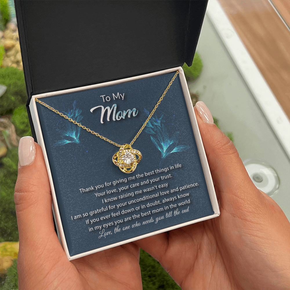 To My Mom - Love, The One Who Needs You Till The End - Love Knot Necklace