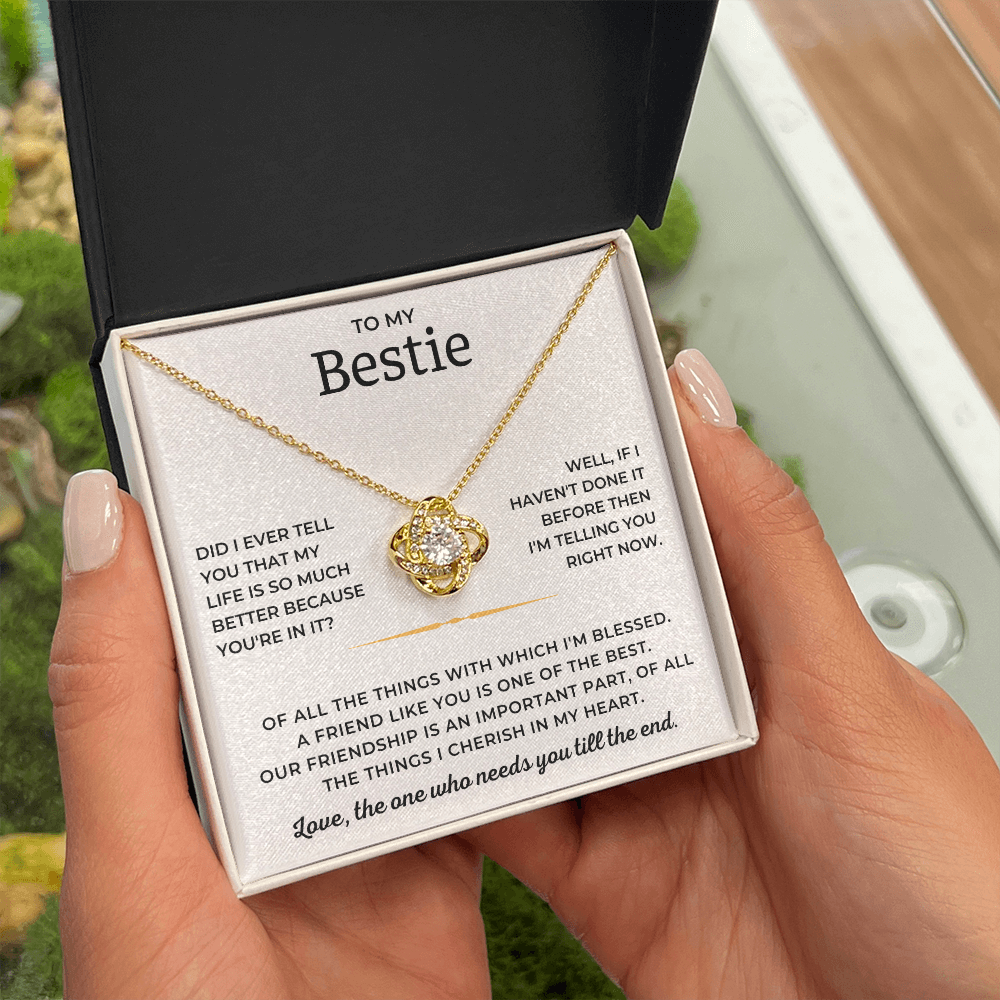 To My Bestie - A Friend Like You Is One Of The Best - Love Knot Necklace