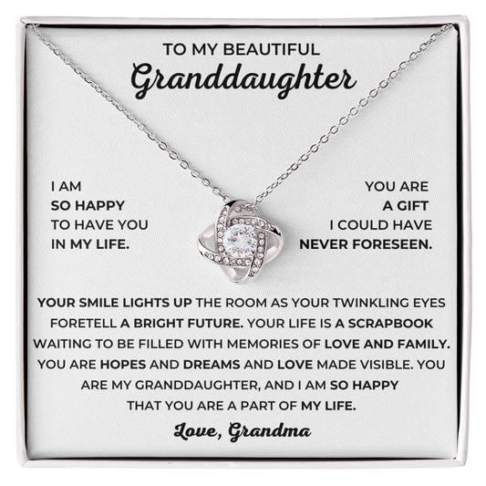 To My Beautiful Granddaughter - I Am So Happy That You Are A Part Of My Life - Love Knot Necklace