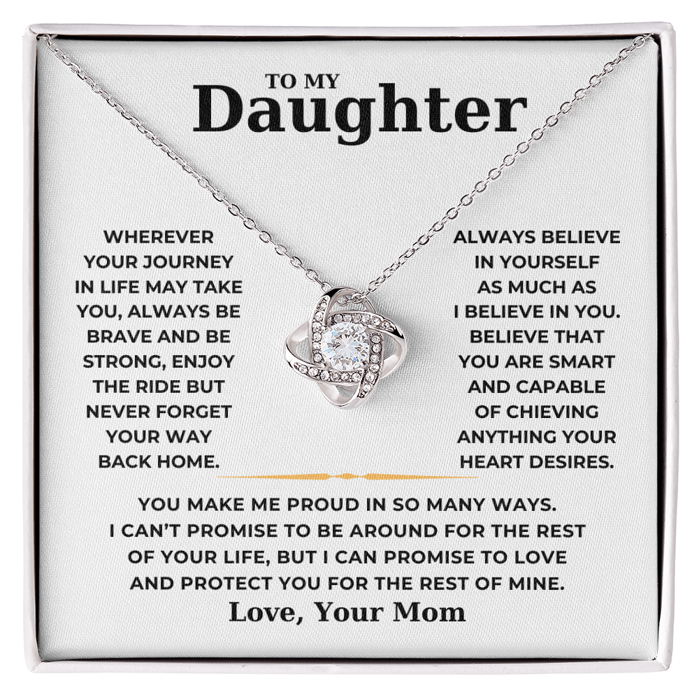 To My Daughter - Always Belive In Yourself AS Much As I Believe In You - Love Knot Necklace