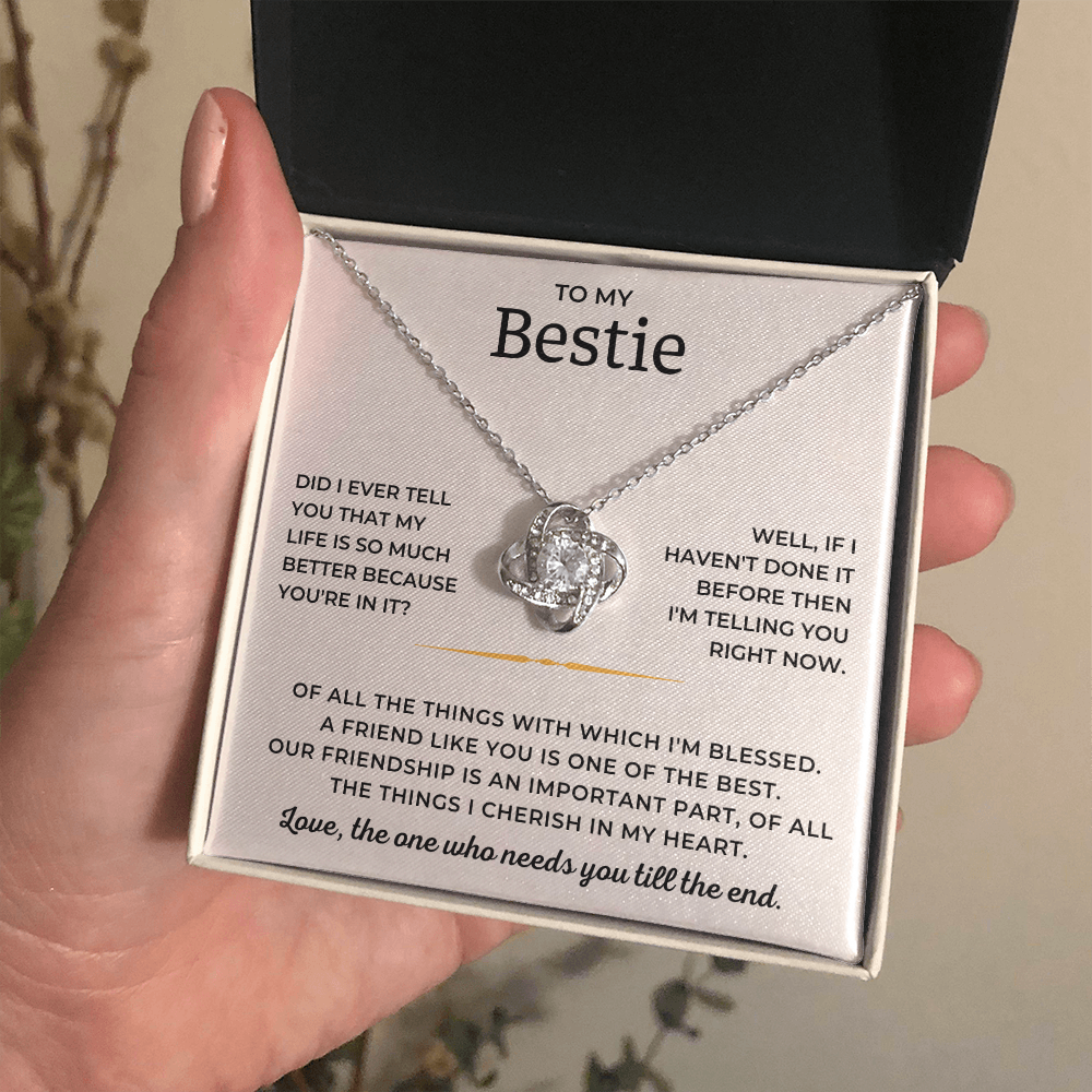 To My Bestie - A Friend Like You Is One Of The Best - Love Knot Necklace
