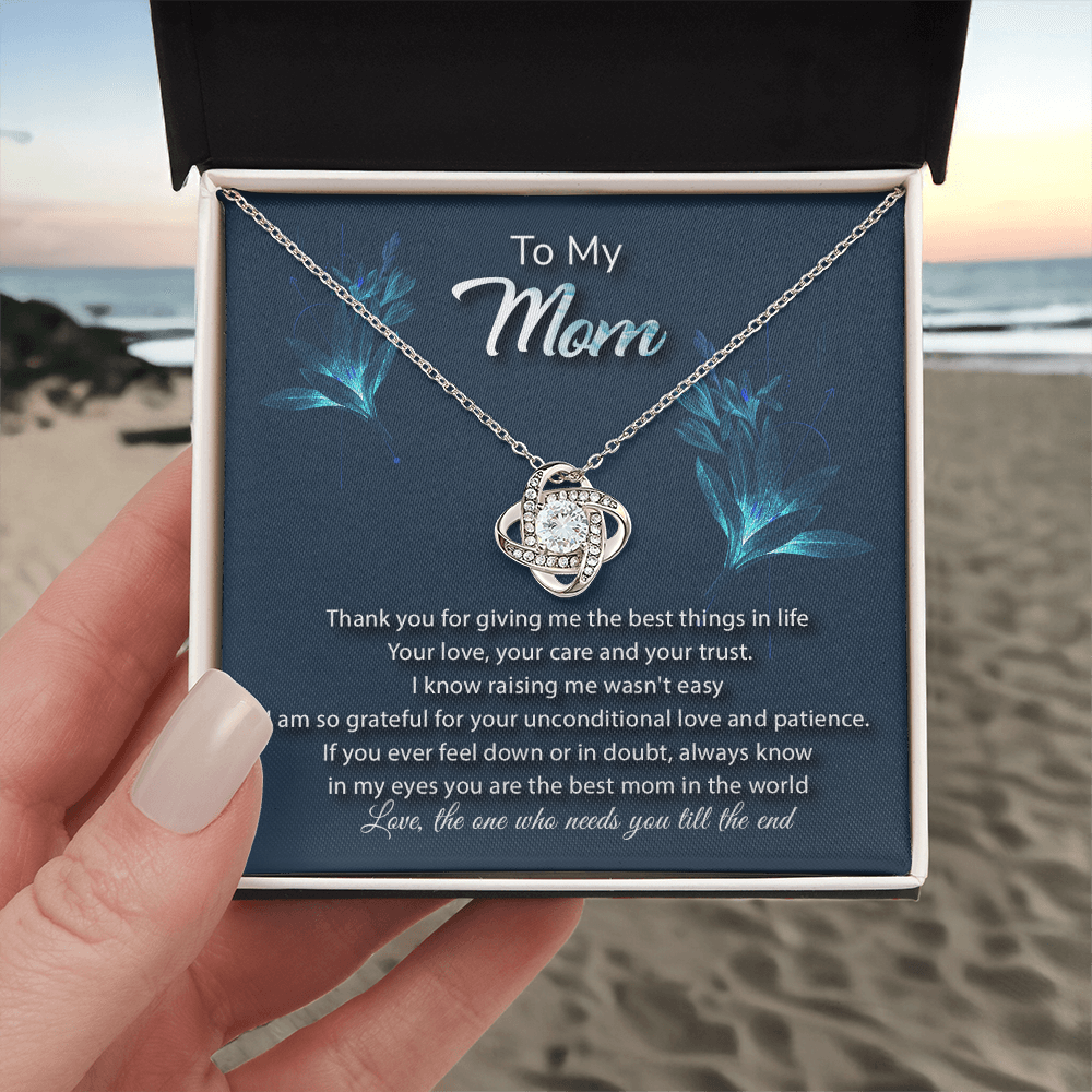 To My Mom - Love, The One Who Needs You Till The End - Love Knot Necklace