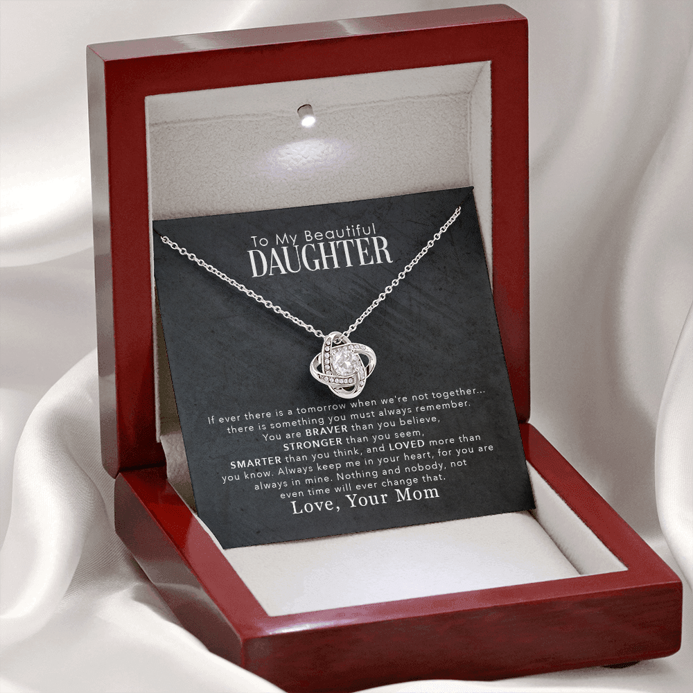 To My Beautiful Daughter - You Are Braver Than You Believe, Stronger Than You Seem - Love Knot Necklace