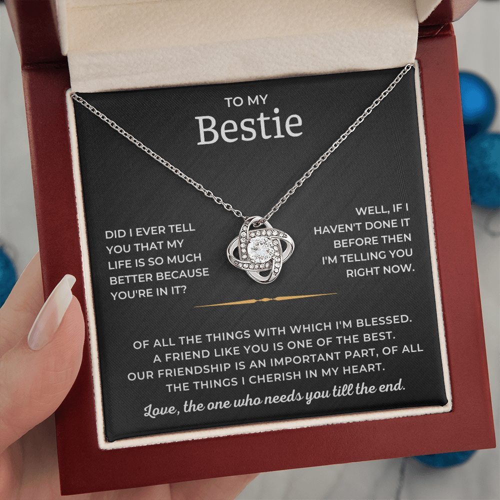 To My Bestie - A Friend Like You Is One Of The Best - Love Knot Necklace