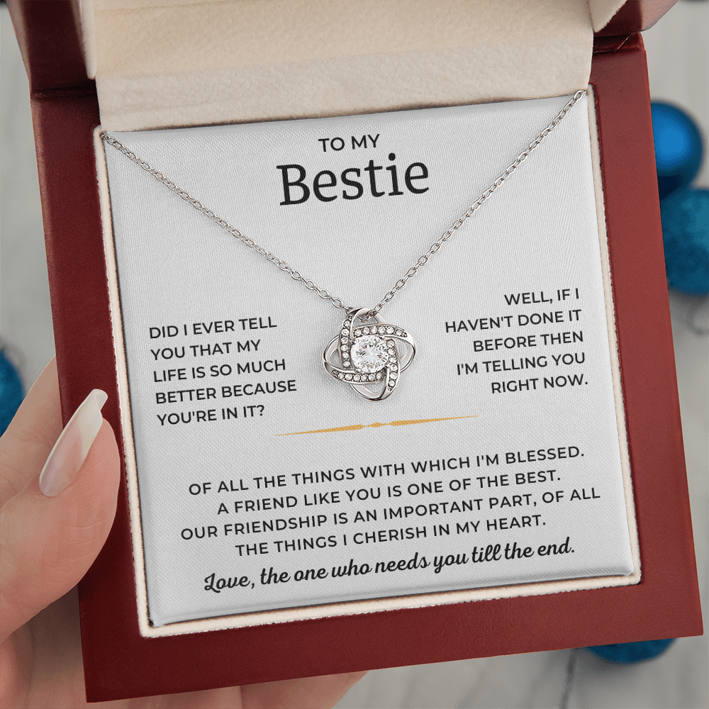To My Bestie - A Friend Like You Is One Of The Best - Love Knot Necklace