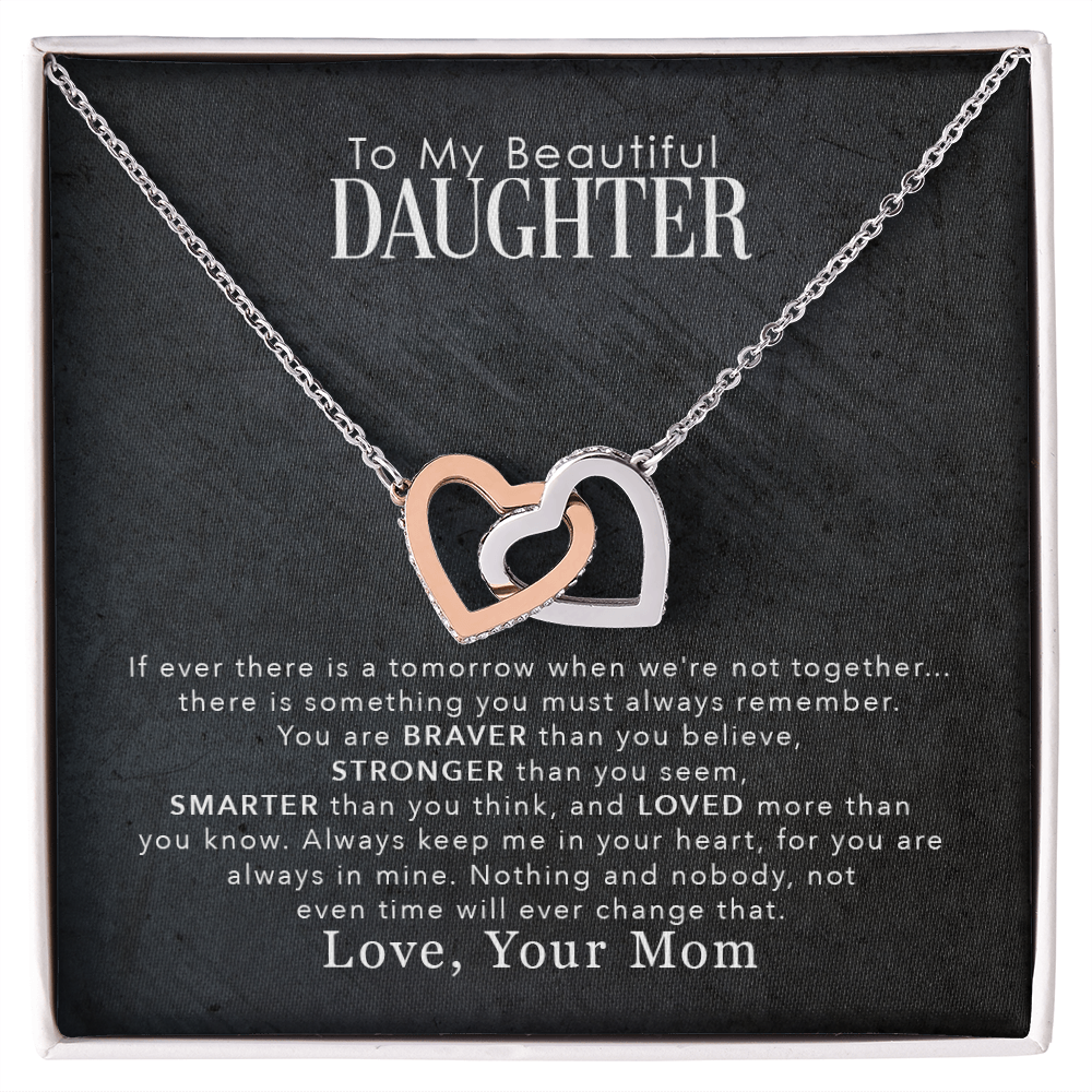 To My Beautiful Daughter - You Are Braver Than You Believe, Stronger Than You Seem - Interlocking Hearts Necklace