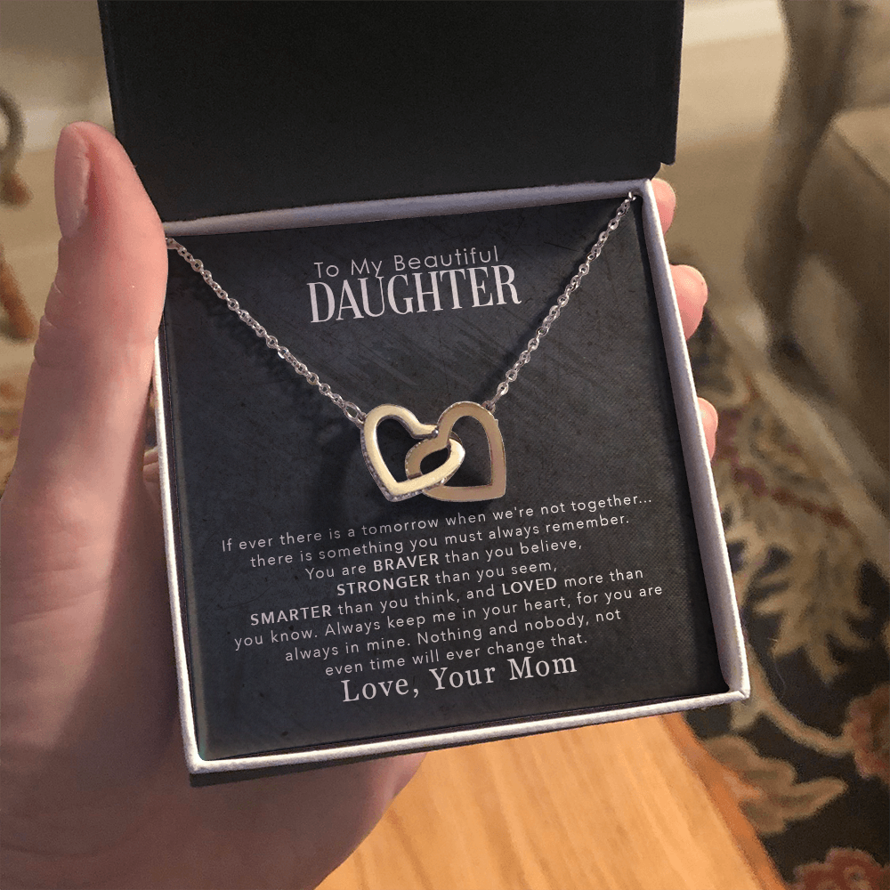 To My Beautiful Daughter - You Are Braver Than You Believe, Stronger Than You Seem - Interlocking Hearts Necklace