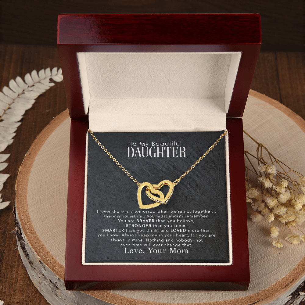 To My Beautiful Daughter - You Are Braver Than You Believe, Stronger Than You Seem - Interlocking Hearts Necklace