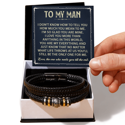 To My Man - Love, The One Who Needs You Till The End - Love You Forever Bracelet