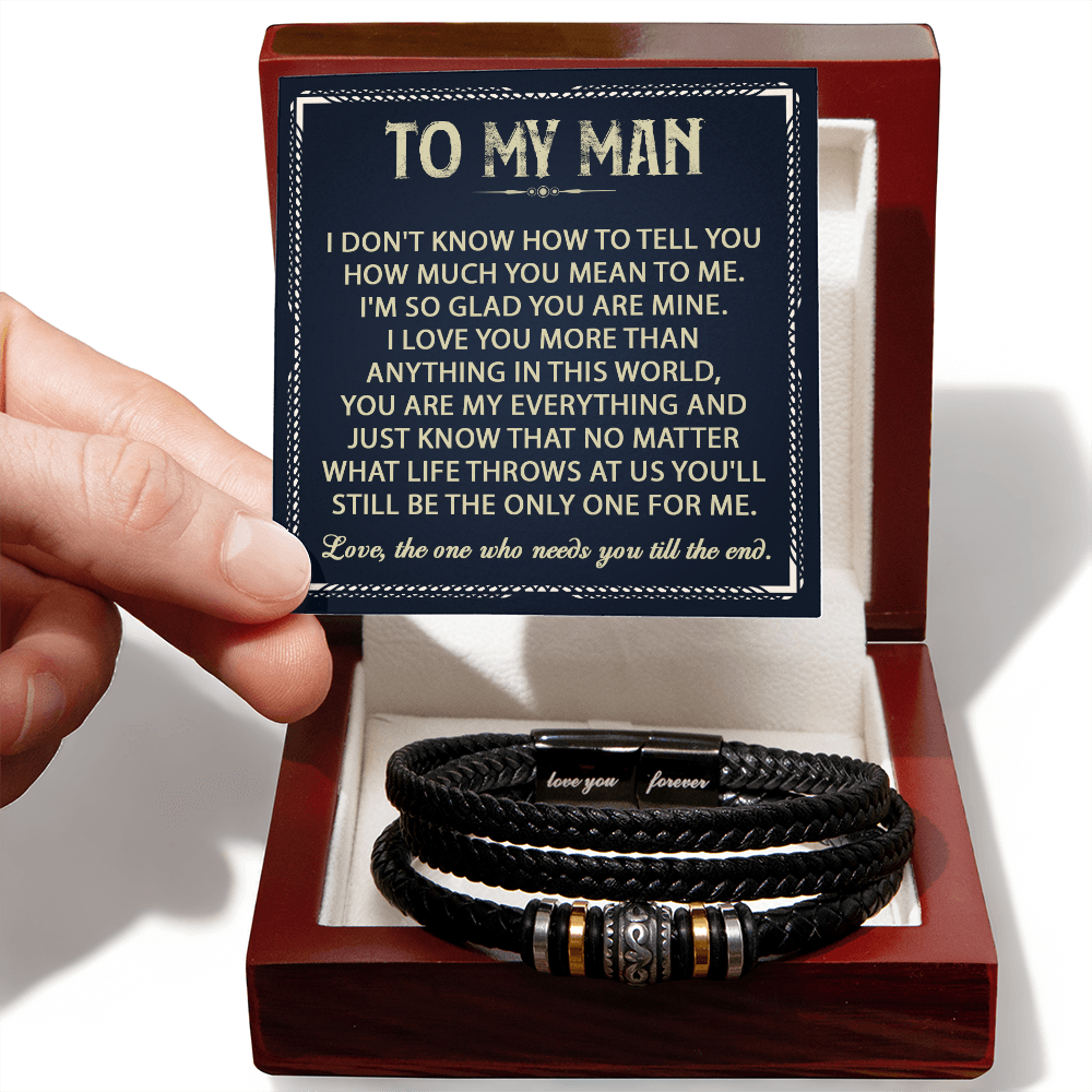 To My Man - Love, The One Who Needs You Till The End - Love You Forever Bracelet